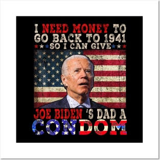 I Need Money To Go Back To 1941 Funny Anti Joe Biden Posters and Art